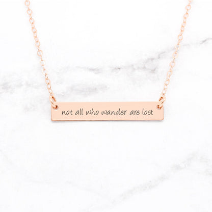 Not All Who Wander Are Lost - Sterling Silver Quote Bar Necklace
